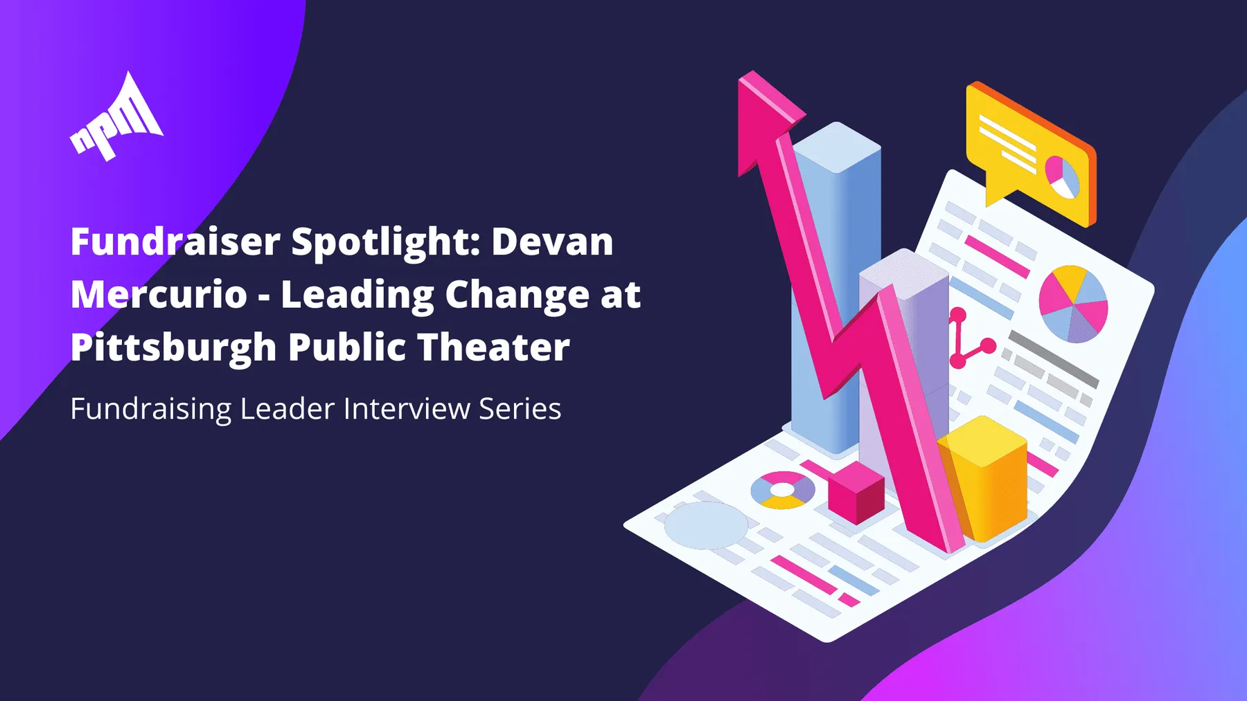 Fundraiser Spotlight: Devan Mercurio – Leading Change at Pittsburgh Public Theater